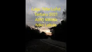 Lagu Tebe Lufut Terbaru Niko Lakulo Airo Mama