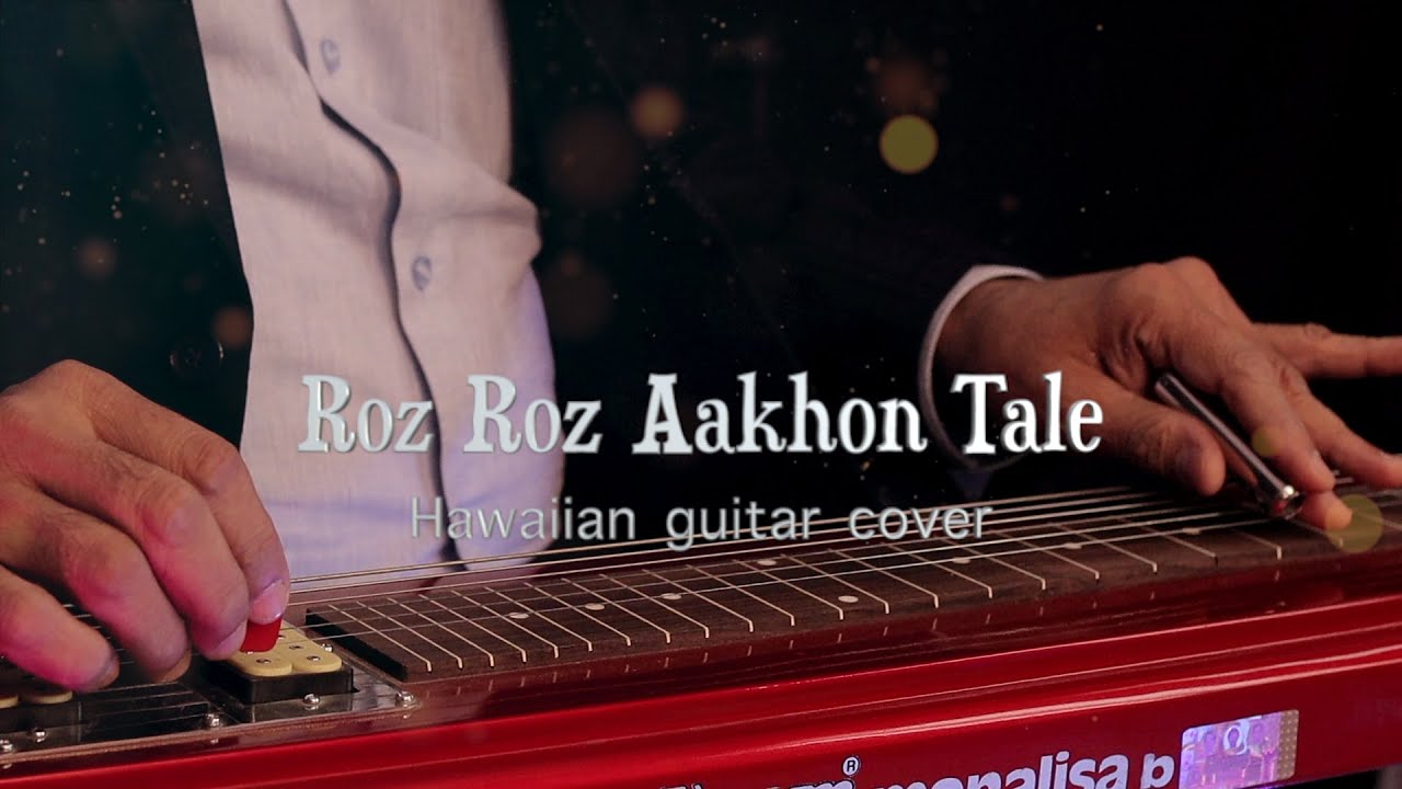 Roz Roz aankhon tale  Hawaiian guitar  instrumental  Sanjay Khanduja