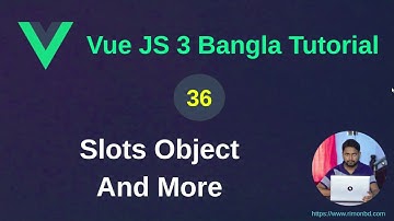 Vue.js 3 Bangla Tutorial: 36. Slots object and more