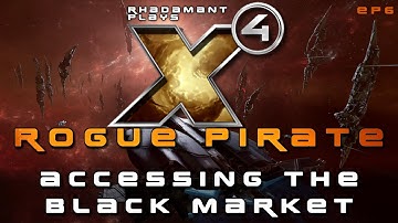 Accessing The Black Market in X4 Foundations Rogue Pirate - Diplomacy and Envoy DLC // EP6