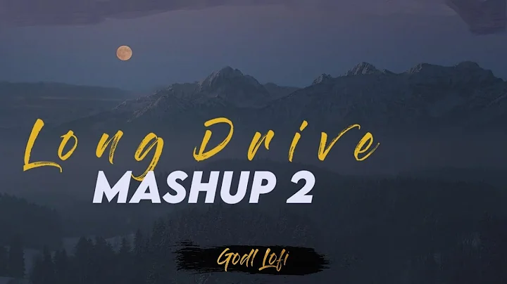 Long Drive Mashup 2 | Non-Stop JukeBox | Godl Lofi | Road Trip Mashup | Romantic LoFi, Chill