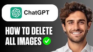 How To Delete All Images in ChatGPT (Easy Guide 2026)