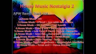 Download Lagu APW Remix - House Music Nostalgia 2