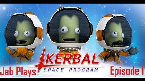 Jeb Plays Kerbal Space Program with Mission Controller - Episode 1