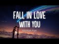 Montell Fish - Fall in Love with You (Lyrics)