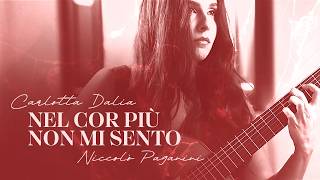 Carlotta Dalia I Nel Cor Più Non Mi Sento - Niccolo Paganini