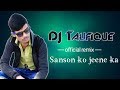 Sanson Ko Jeene Ka Mp3 Dj Song Download