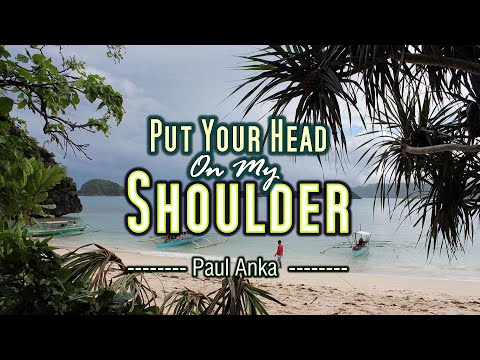 Put Your Head On My Shoulder - KARAOKE VERSION - as popularized by Paul Anka