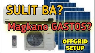 SOLAR POWER SYSTEM para sa AIRCON. Magkano Matitipid sa Electric Bill?