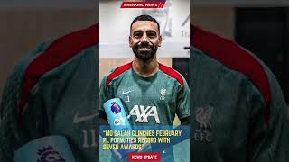 Mo Salah Clinches February PL POTM, Ties Record with Seven Awards #footballunbound #FootballUpdates