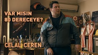 Var mısın 80 Dereceye? - Celal İle Ceren