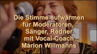 Stimme aufwärmen für Sänger, Moderatoren, Redner, Schauspieler! Mit Marion Willmanns, Vocal-Coach