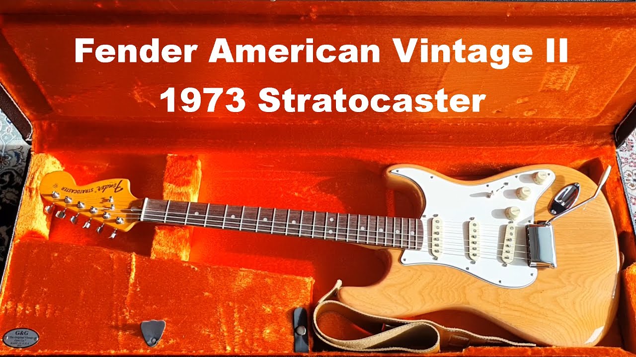 Fender American Vintage II Series 1973 Stratocaster Aged Natural Finish YouTube