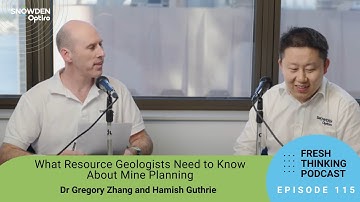 Ep 115: What Resource Geologists Need to Know About Mine Planning - Fresh Thinking by Snowden Optiro