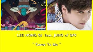 Lee Hong Gi Feat. Juho Of Sf9 - Come To Me Lyrics