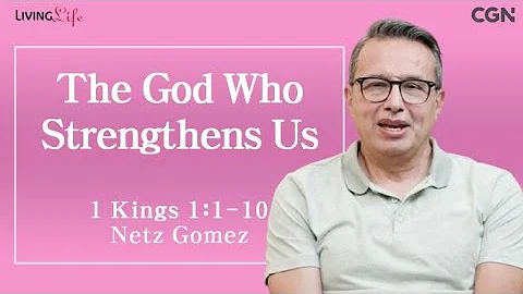 The God Who Strengthens Us (1 Kings 1:1-10) - Living Life 04/01/2024 Daily Devotional Bible Study