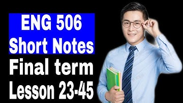 ENG506 Short notes / Subjective Final term/  Important/ VU