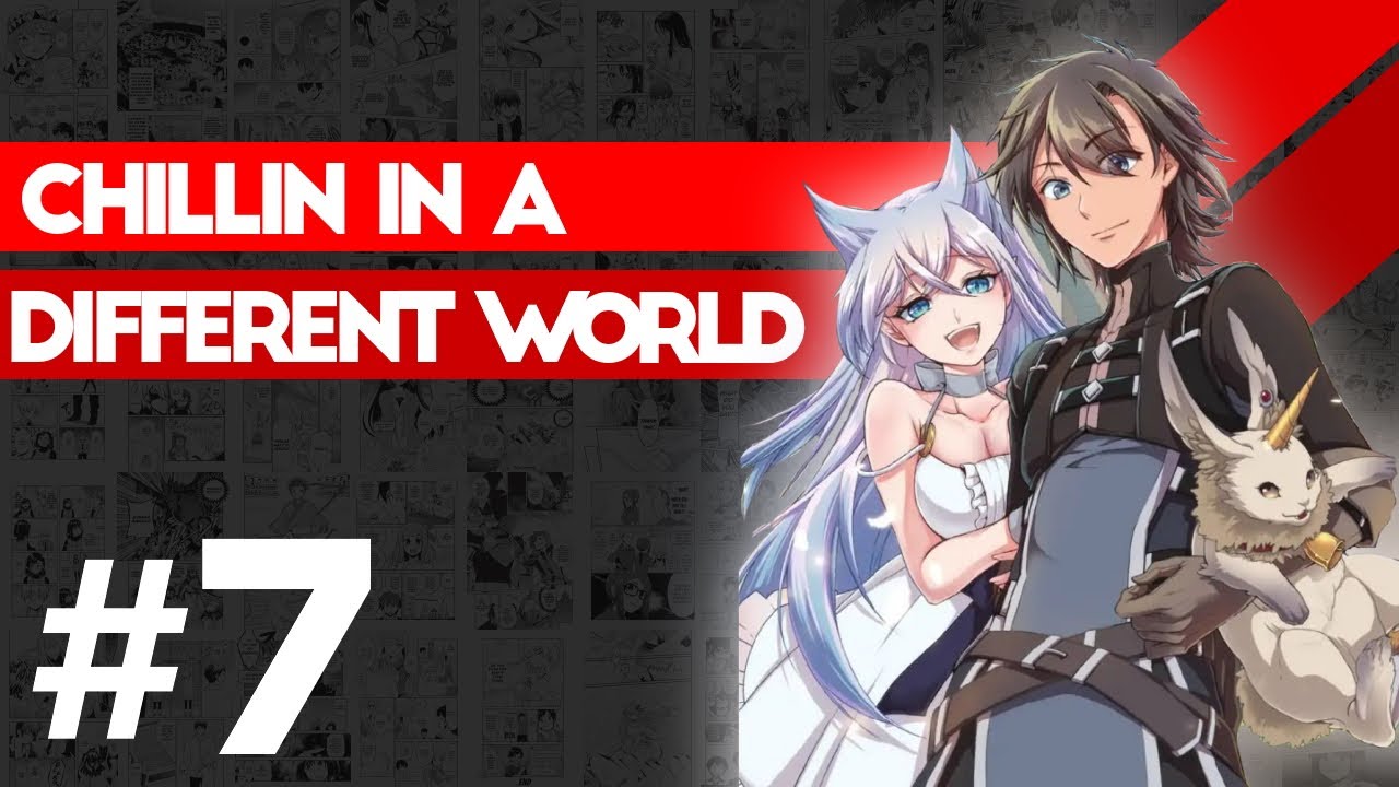 Chillin in a Different World - Manhua Chapter 7 - Manga OP Main