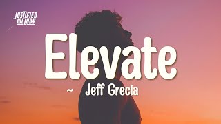 Jeff Grecia - Elevate (Lyrics)