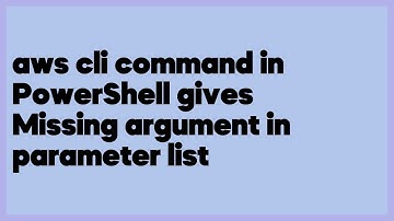 aws cli command in PowerShell gives Missing argument in parameter list  (1 answer)
