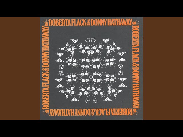 Roberta Flack & Donny Hathaway - Baby I Love You