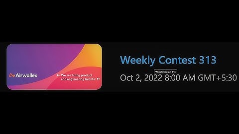 Leetcode Weekly Contest 313 | ALL Problems Explained | Efficient and Interview based approach