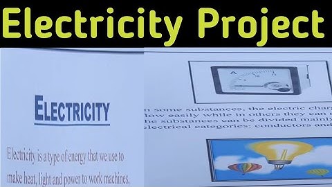 Physics project file on Electricity.  file on Electricity .Electricity project file .#electricity .