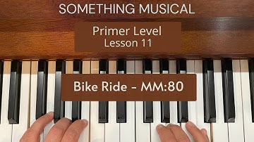 Bastien Primer Level - Lesson 11 - Bike Ride - MM 80