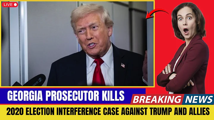 Georgia prosecutor kills 2020 election interference case against Trump and allies