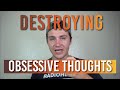 Manifesting: Destroying Contrary / Obsessive Thoughts Completely