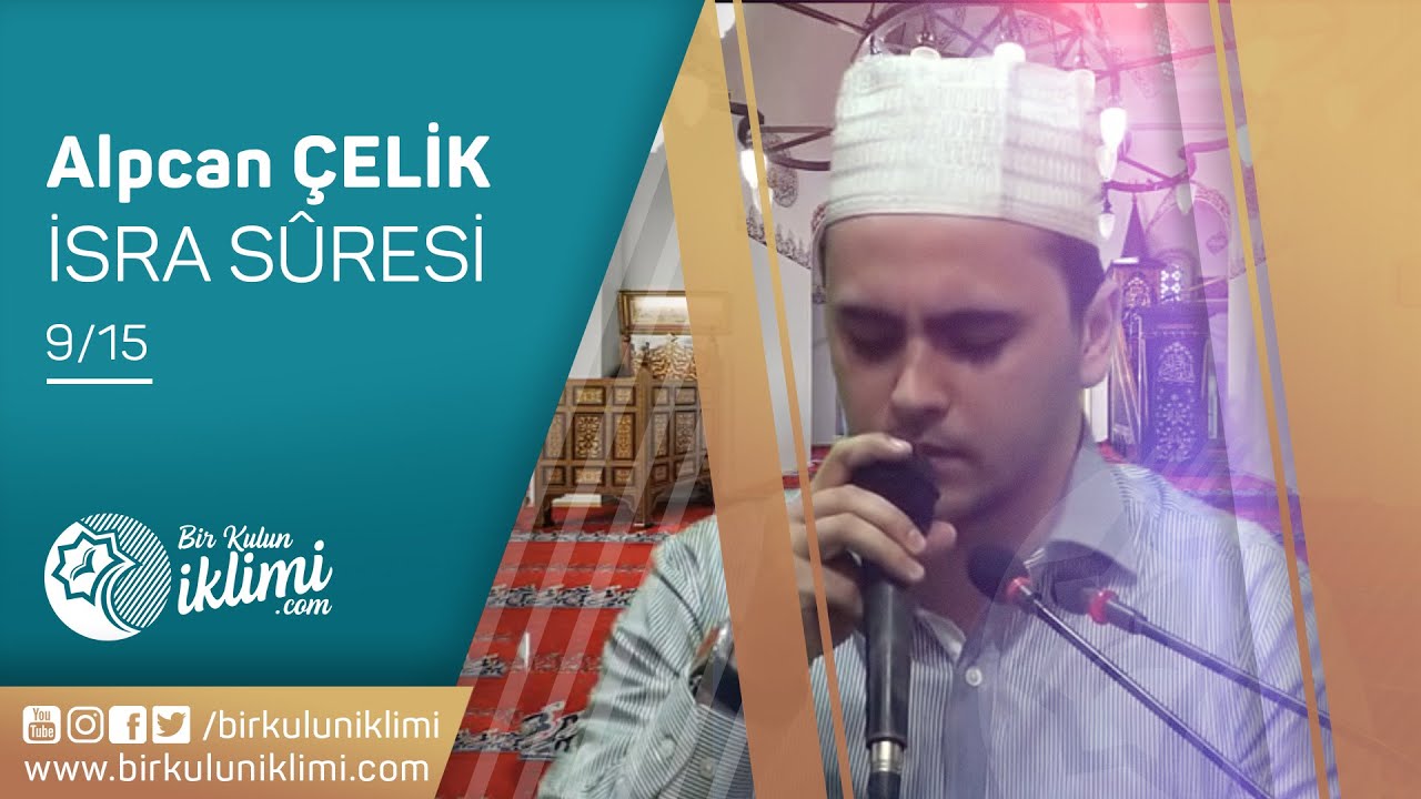 İsra Suresi 9-15 Alpcan ÇELİK Harika Tilavet - Best Quran