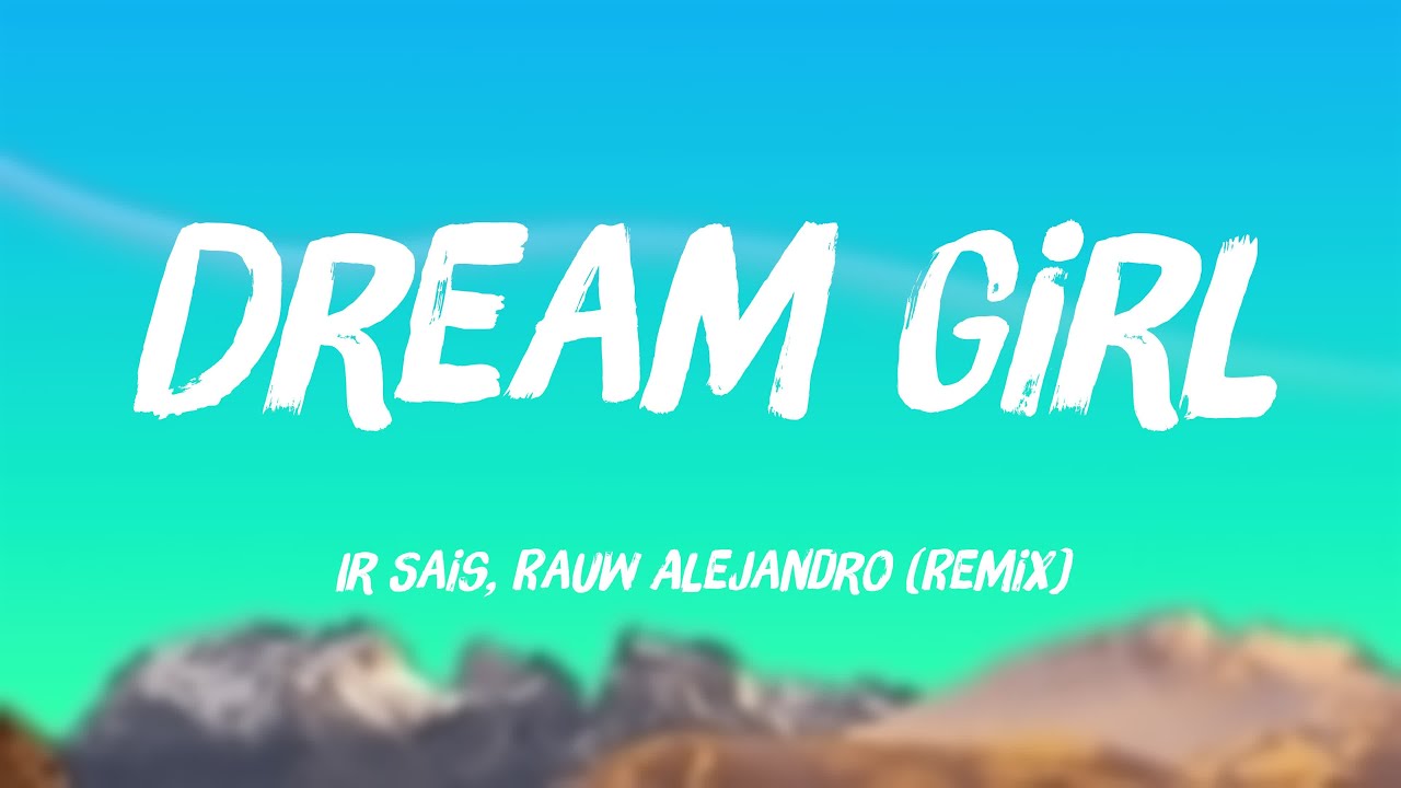 Dream Girl - Ir Sais, Rauw Alejandro (Remix) [Lyrics Video] 🐟 - YouTube
