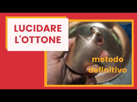 Come lucidare l'ottone (Il mio metodo definitivo per pulirlo)