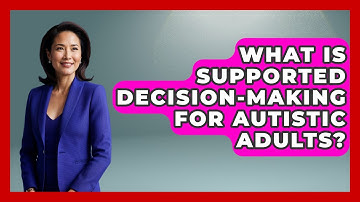 What Is Supported Decision-Making For Autistic Adults? - Answers About Autism