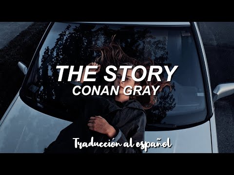 The Story — Conan Gray // en español