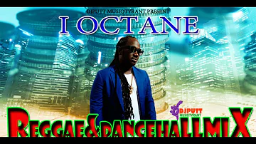 I-Octane Full Reggae/Dancehall Mix Best Of I-Octane OCTOBER 2023 D/J/P/M/T.NEW I-OCTANE SONGS 2023