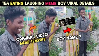 Tea Drinking Laughing Boy Meme Real Video Tea Drinking Laughing Viral Boy Full Details