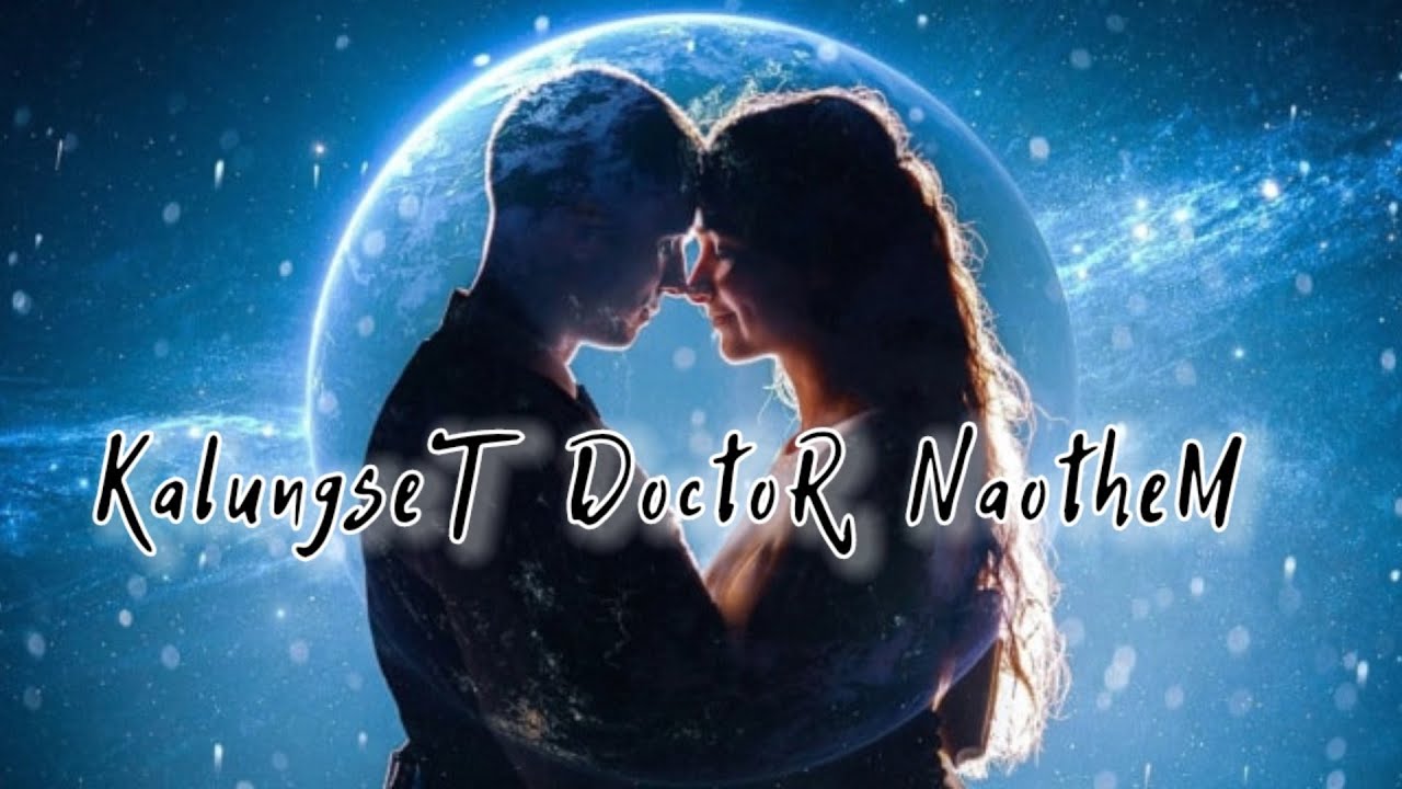 Kalungset Doctor Naothem || True Fiction story || GEORGE KIPGEN OFFICIAL