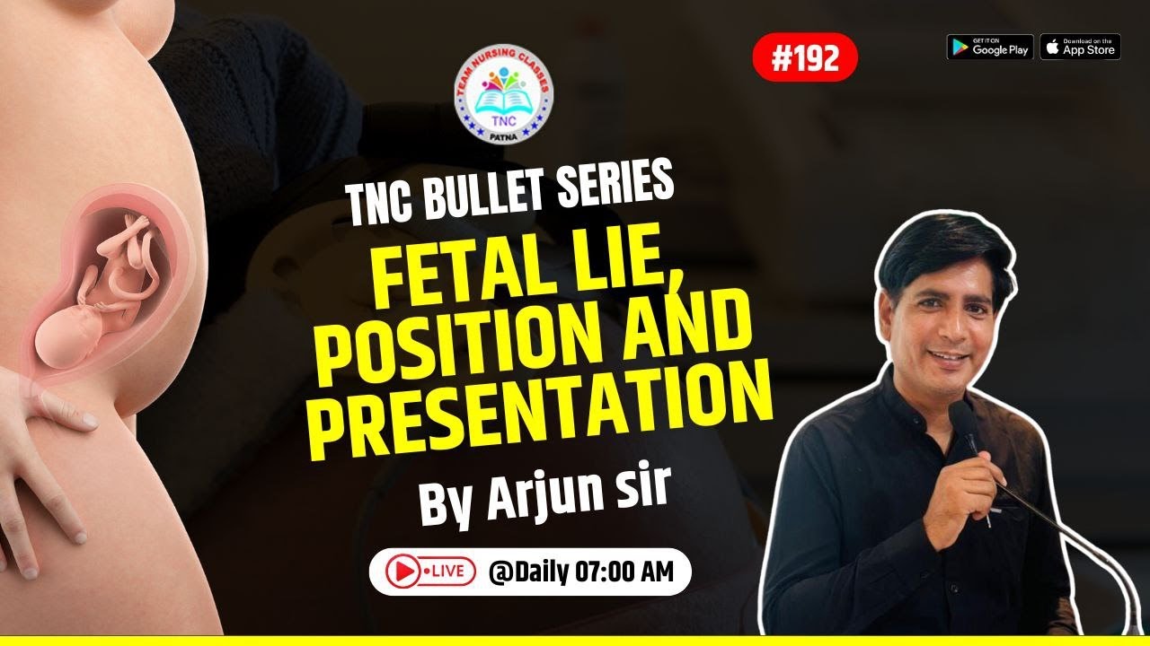 Fetal Lie, Position & Presentation || TNC Bullet Series # 192  || Daily 7.00 AM || NURSING EXAM