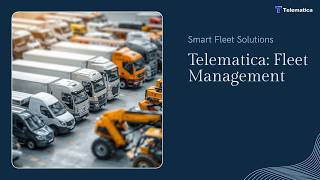 Telematica Fleet Management Solutions Smart Tracking For Every Industry