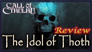 Call of Cthulhu: The Idol of Thoth  RPG Review