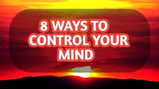 8 Tips To Control Your Mind | AJLAN TOP TALES