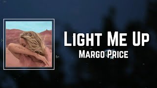 Margo Price - Light Me Up Lyrics (feat. Mike Campbell)