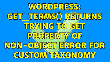 Wordpress: get_terms() returns Trying to get property of non-object error for custom taxonomy