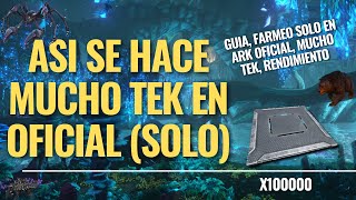 COMO HACER MUCHO TEK EN ARK OFICIAL SOLO | ARK SURVIVAL ASCENDED