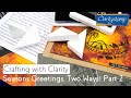 Stamping How To - Seasons Greetings, Two Ways! Part 2