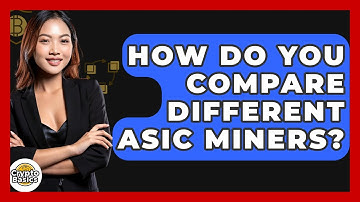How Do You Compare Different ASIC Miners? - CryptoBasics360.com
