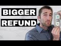 How To Get A Bigger Tax Refund (Works EVERYTIME!)