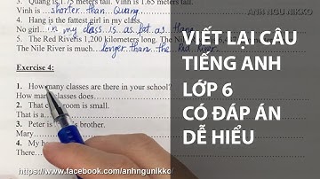 Viết lại câu trong tiếng anh lớp 6, hướng dẫn giải bài tập viết lại câu tiếng anh dễ hiểu p2
