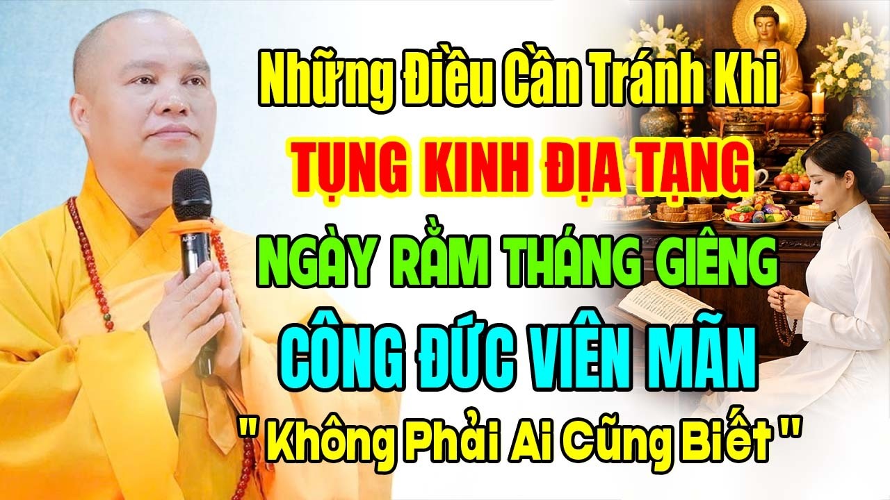 NHỮNG ĐIỀU CẦN TRÁNH KHI ĐỌC TỤNG KINH ĐỊA TẠNG NGÀY RẰM THÁNG GIÊNG ĐỂ ĐƯỢC CÔNG ĐỨC VIÊN MÃN